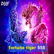 fortune tiger 555